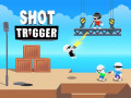 Giochi Shot Trigger